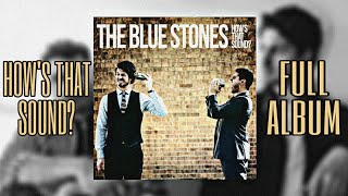 The Blue Stones  Hows That Sound 2012  Full Album Audio T [upl. by Anahc]