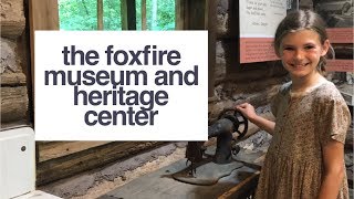 Visit to The FOXFIRE MUSEUM and HERITAGE CENTER [upl. by Enuj]