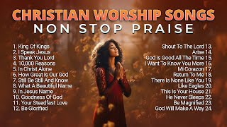 Best Christian Worship Songs Non Stop Praise Playlist 2023 [upl. by Janyte]