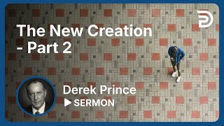 The New Creation  Part 2  Sermon [upl. by Field355]