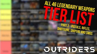 All 46 Legendary Weapons Tier List Part 2  Outriders New Horizon [upl. by Blancha948]