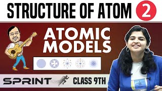 Structure of Atom 02  Atomic Models  Class 9  NCERT  Sprint [upl. by Adiol]