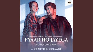 Pyaar Ho Jayega Blind Love Mix [upl. by Iramohs164]