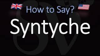 How to Pronounce Syntyche CORRECTLY [upl. by Onibag]