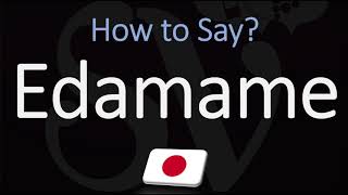 How to Pronounce Edamame CORRECTLY [upl. by Conners]