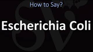 How to Pronounce Escherichia Coli CORRECTLY [upl. by Darwen]