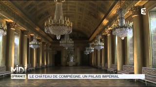 FEUILLETON  Le château de Compiègne un palais impérial [upl. by Ahsika]