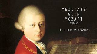 Meditate with Mozart  432Hz Classical Music  Vol 2 [upl. by Caitlin388]