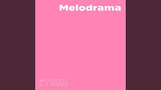 Melodrama [upl. by Albers762]