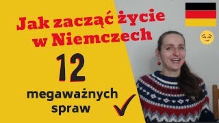 Niemcy  jak zacząć życie w Niemczech krok po kroku  język praca mieszkanie i inne sprawy [upl. by Legyn]