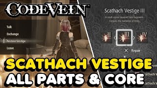 Code Vein  All Scathach Vestige Parts amp Core Locations [upl. by Annayk]