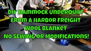 DIY Hammock Underquilt from a 11 Harbor Freight Wool Blanket – NO SEWING or Modifications [upl. by Tarrance286]