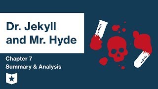 Dr Jekyll and Mr Hyde  Chapter 7 Summary amp Analysis  Robert Louis Stevenson [upl. by Nale143]