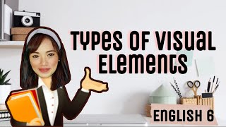 Types of Visual Elements  English 6 [upl. by Annaul951]