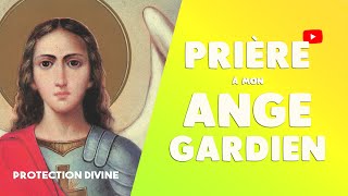 PRIÈRE à mon ANGE GARDIEN [upl. by Arytal]