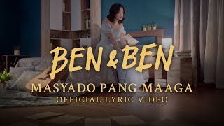 BenampBen  Masyado Pang Maaga Official Lyrics and Chords [upl. by Cacilia]