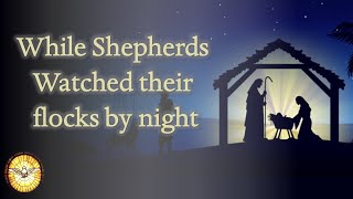 While Shepherds Watched their flocks by night  Christmas Carol  Emmaus Music [upl. by Kristoffer]