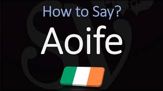 How to Pronounce Aoife CORRECTLY Irish Names Pronunciation [upl. by Nwahsid]