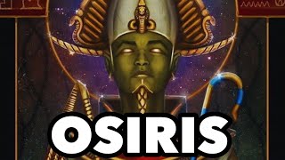 OSIRIS  God Of Life Resurrection Vegetation and King Of The Dead  Egyptian Mythology Explained [upl. by Pomfrey]