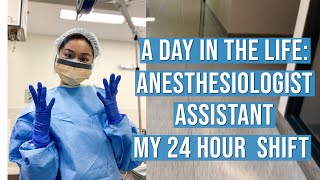 A day in the life as an Anesthesiologist Assistant  My 24 Hour Shift [upl. by Gustafsson665]