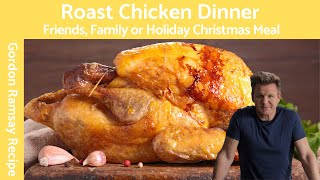 Gordon Ramsays Ultimate Roast Chicken Dinner Recipe [upl. by Erdnua]