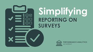 Simplifying Reporting on Surveys  Sep 23 2020  Performance Analytics Academy [upl. by Schnorr]