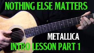 how to play quotNothing Else Mattersquot on guitar by Metallica  PART 1  INTRO  guitar lesson tutorial [upl. by Lunseth]