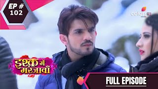 Ishq Mein Marjawan S1  इश्क़ में मरजावाँ  Episode 102 [upl. by Fulvi84]