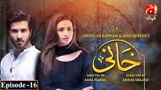 Khaani Episode 16 HD  Feroze Khan  Sana Javed  GeoKahani [upl. by Tilla823]