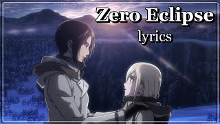 《Zero Eclipse》歌詞和訳【進撃の巨人】日本語 [upl. by Jeb]