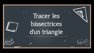 Les bissectrices dun triangle [upl. by Zennas]