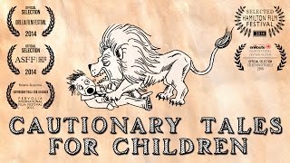 Cautionary Tales for Children 2014  An Animated Short Film [upl. by Quill]