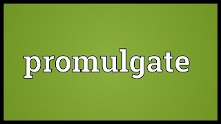 Promulgate Meaning [upl. by Asare50]