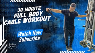 30 Minute Full Body Cable Workout [upl. by Nimrak]