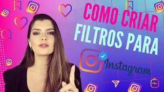 COMO CRIAR FILTRO PARA INSTAGRAM  RÁPIDO e FÁCIL [upl. by Ainaj]