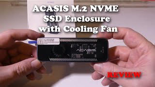 ACASIS M2 NVME SSD Enclosure with Cooling Fan REVIEW [upl. by Ecirb285]