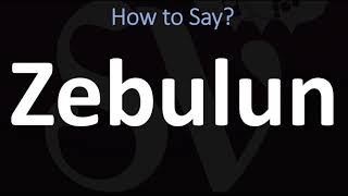 How to Pronounce Zebulun CORRECTLY [upl. by Meghann]