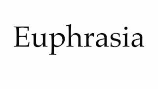 How to Pronounce Euphrasia [upl. by Audris792]