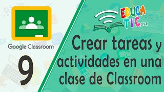 9 Crear tareas y actividades en una clase de Classroom [upl. by Atikat]