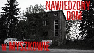 NAWIEDZONY DOM W MYSZKOWIE [upl. by Roselba676]