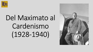 Del Maximato al Cardenismo periodo de la Historia de México entre 1928 y 1940 [upl. by Aninay]