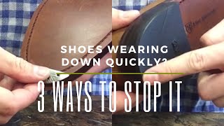 3 Ways To Prevent Your Shoes From Wearing Down [upl. by Annahaj]