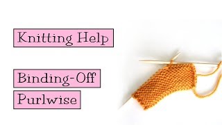 Knitting Help  Bindingoff Purlwise [upl. by Nirag]