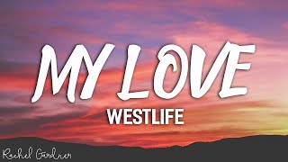 Westlife  My Love Lyrics [upl. by Eneja]