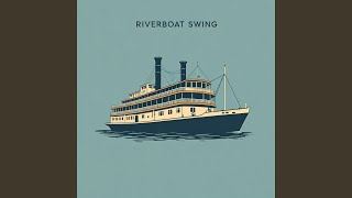 Riverboat Swing [upl. by Nannah]