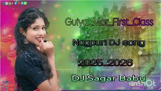 GuiyaMorFirstClasschunmunchanchal Nagpuri song DJ Sagar Babu Nagpuri song [upl. by Rosaleen]