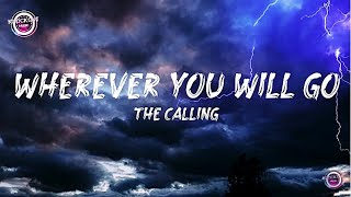 Wherever You Will Go Lyrics  The Calling [upl. by Rufford]