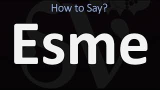 How to Pronounce Esme CORRECTLY [upl. by Yrreiht]