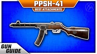 PPSH41 Stats amp Best Attachment Setups  Gun Guide 14 [upl. by Llekcir14]