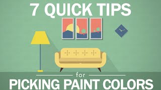 7 Tips to Picking Paint Colors [upl. by Bernard]